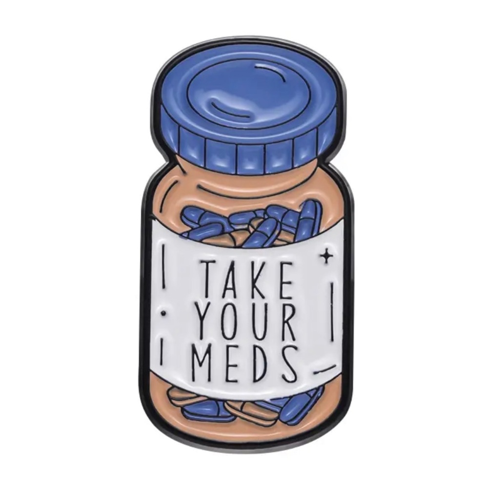 Take Your Meds Enamel Pin Medication Pills Reminder Badge ADHD Med Student Gift